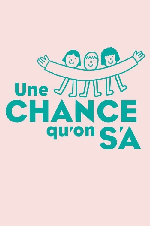 Une chance qu'on s'a (фильм)