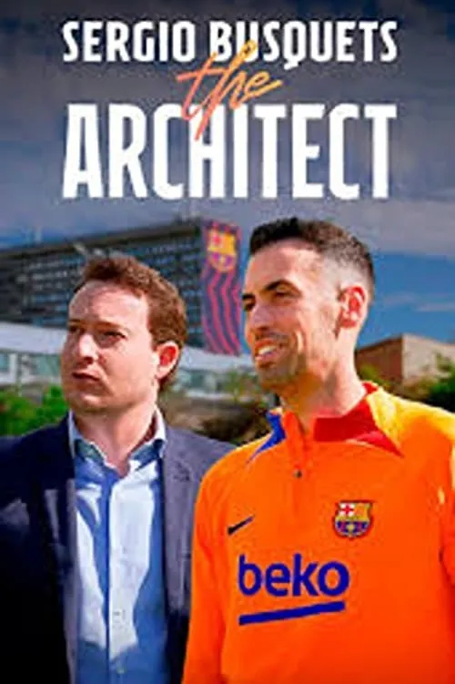 Sergio Busquets, the Architect (movie)