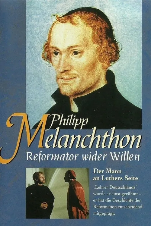 Philipp Melanchthon - Reformator wider Willen (фильм)