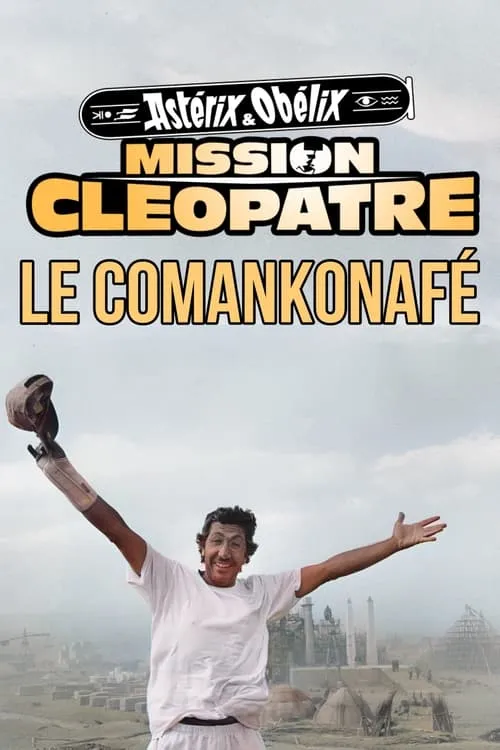 Astérix et Obélix : Mission Cléopâtre, le comankonafé (фильм)