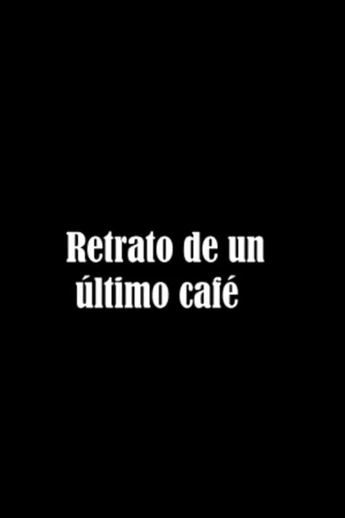 Retrato de un último café (фильм)