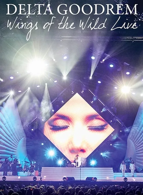 Delta Goodrem:  Wings Of The Wild Live (movie)