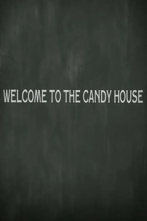 Welcome to the Candy House (movie)