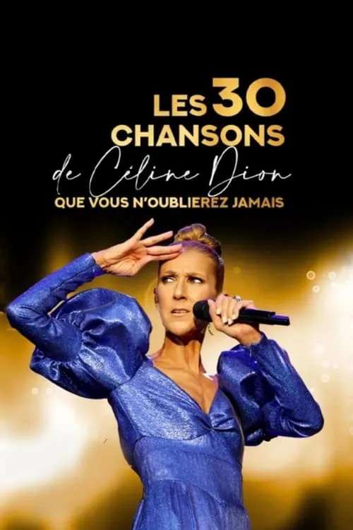 Les 30 chansons de Céline Dion que vous n'oublierez jamais (фильм)