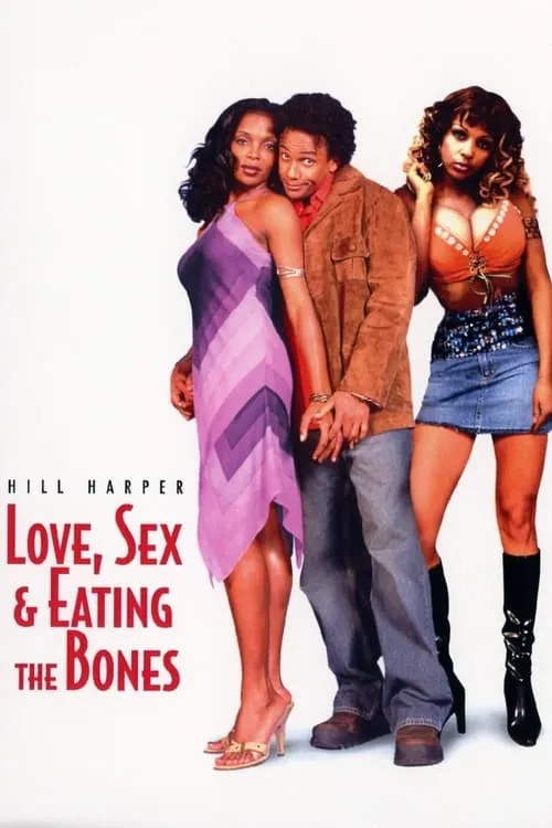 Love, Sex, and Eating the Bones (movie)