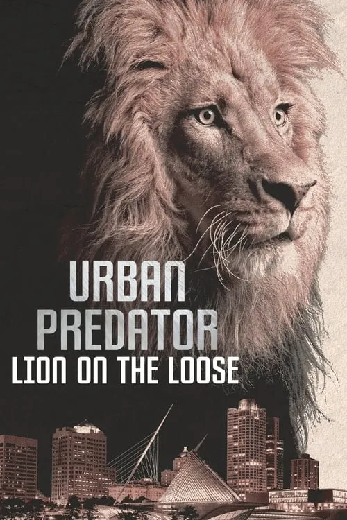 Urban Predator: Lion on the Loose (movie)