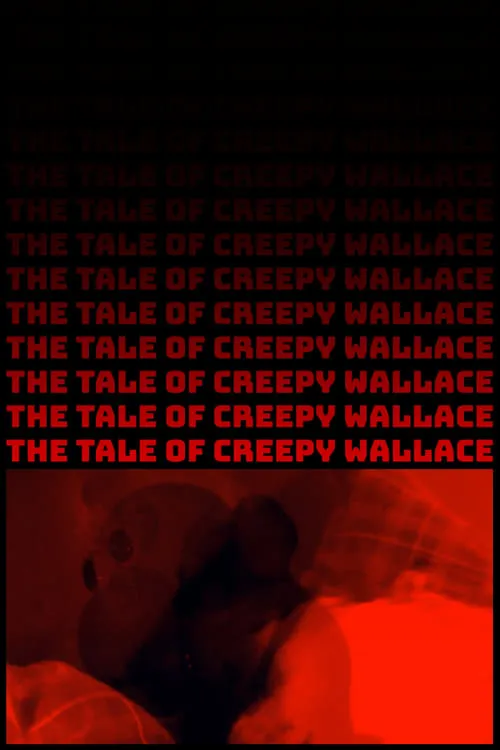 The Tale of Creepy Wallace (movie)