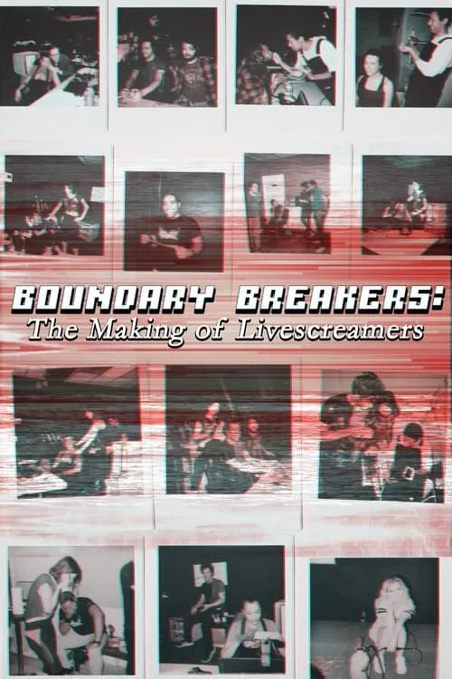 Boundary Breakers: The Making of Livescreamers (movie)