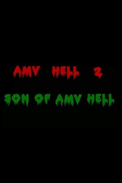 AMV Hell 2: Son of AMV Hell (movie)