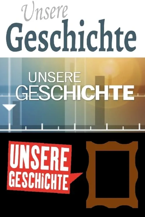 Unsere Geschichte (сериал)