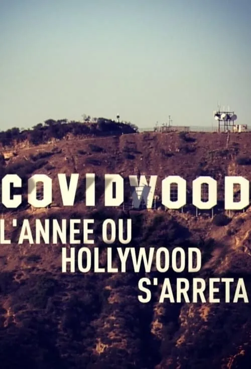 Covidwood, l'année où Hollywood s'arrêta (фильм)