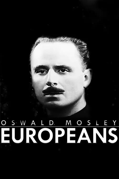 Oswald Mosley: Europeans (фильм)