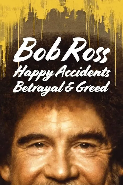 Bob Ross: Happy Accidents, Betrayal & Greed (movie)