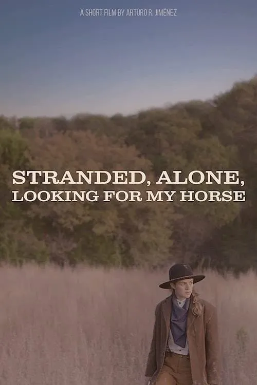 Stranded, Alone, Looking for my Horse (фильм)