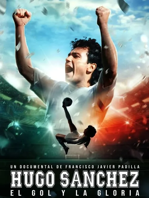 Hugo Sanchez, the Goal and the Glory (movie)