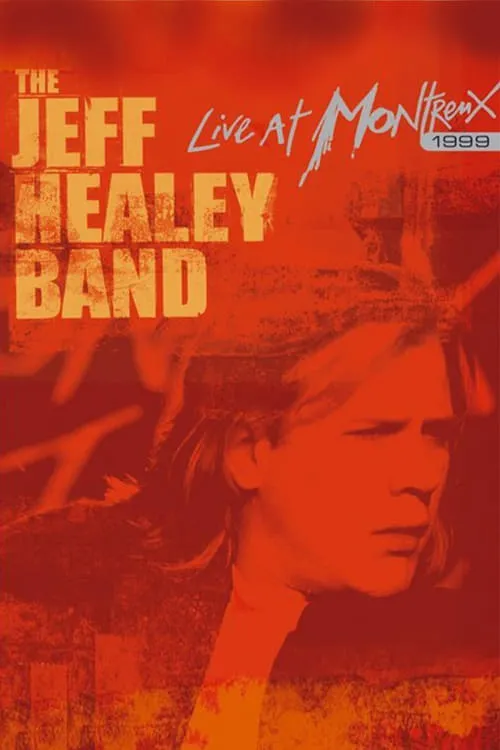 The Jeff Healey Band - Live at Montreux 1999 (movie)