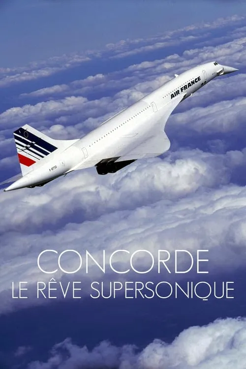 Concorde, le rêve supersonique (фильм)