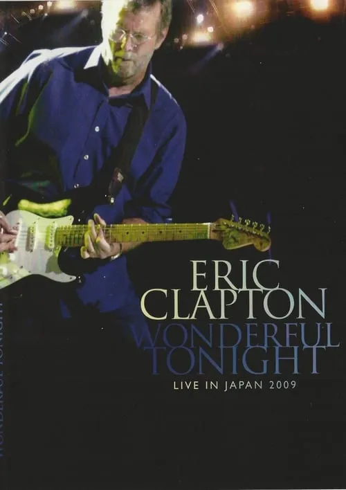 Eric Clapton: Wonderful Tonight - Live in Japan 2009 (фильм)