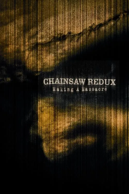 Chainsaw Redux: Making a Massacre (movie)