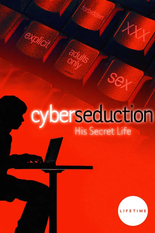 Cyber Seduction: His Secret Life (фильм)