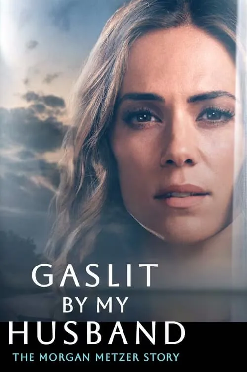 Gaslit by My Husband: The Morgan Metzer Story (фильм)