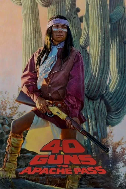40 Guns to Apache Pass (movie)