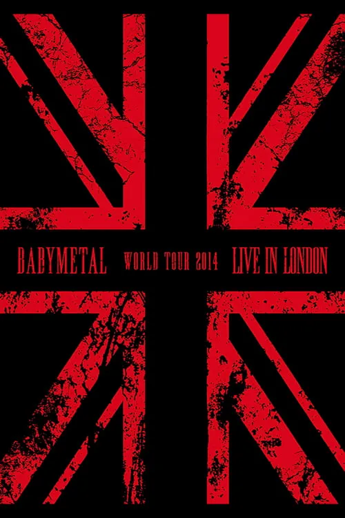 BABYMETAL - Live in London - World Tour 2014 (фильм)