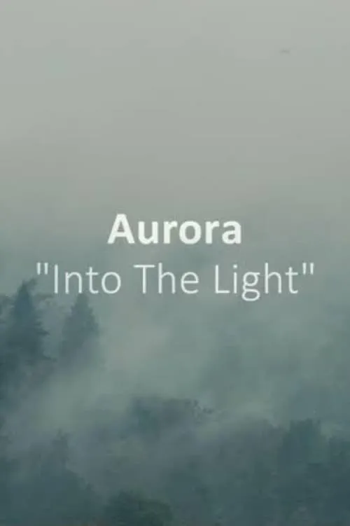 AURORA: Into The Light (фильм)