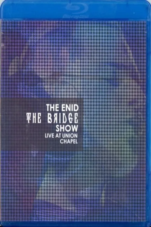 The Enid: The Bridge Show (movie)