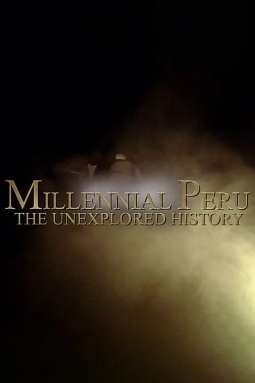 Millennial Peru: The Unexplored History (movie)