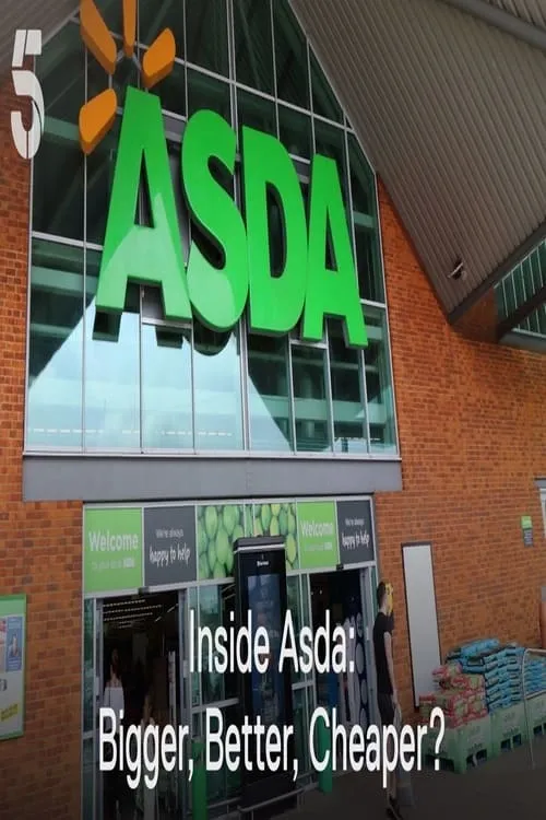 Inside Asda: Bigger, Better, Cheaper? (movie)