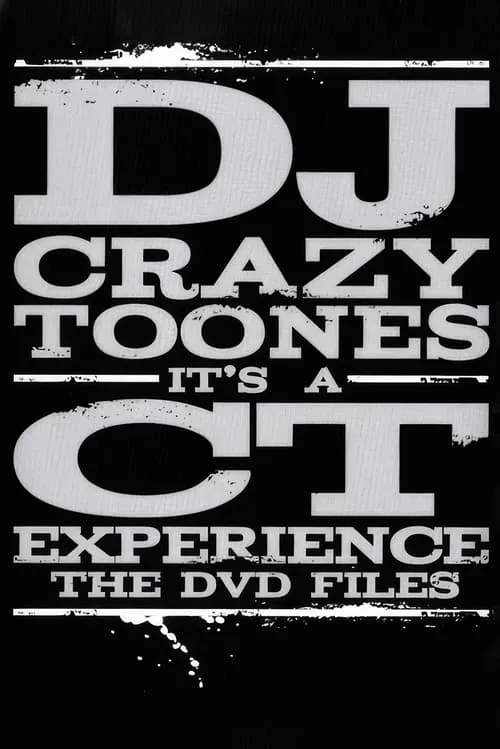 DJ Crazy Toones | It's A CT Experience: The DVD Files (movie)