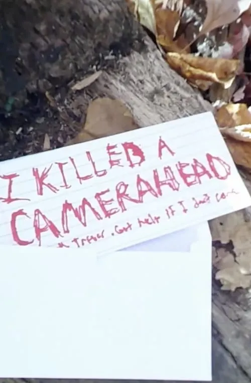 I KILLED A CAMERAHEAD (movie)