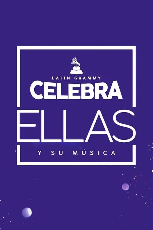 Latin GRAMMY Celebra: Ellas y Su Música (фильм)