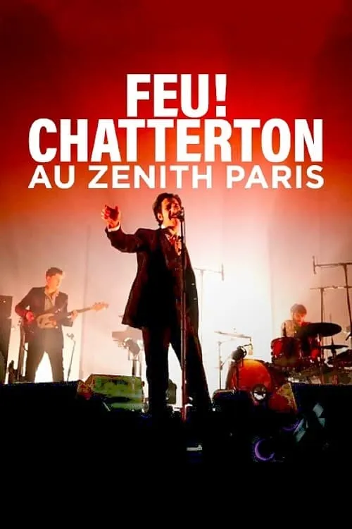 Feu! Chatterton en concert au Zénith de Paris (movie)