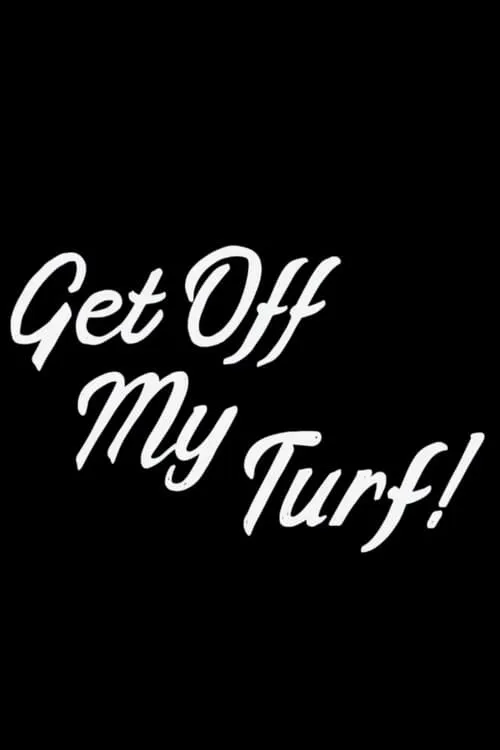 Get Off My Turf! (movie)