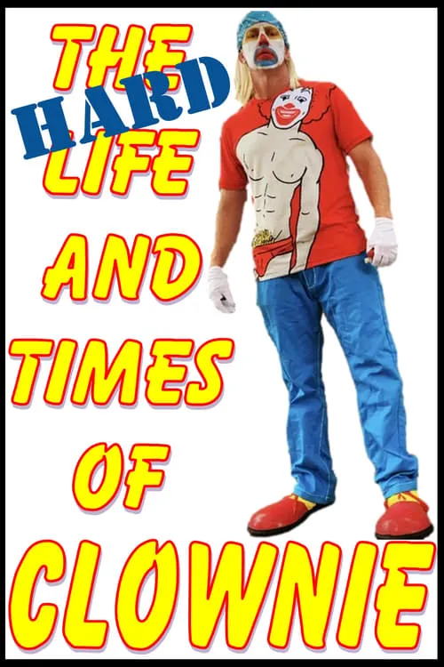 The HARD Life and Times of Clownie Vol.1 (фильм)