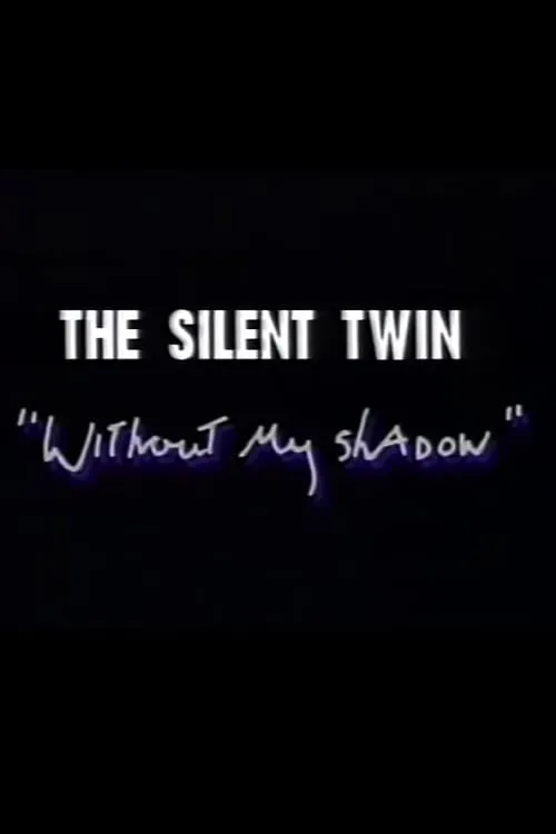 Silent Twin: Without My Shadow (movie)