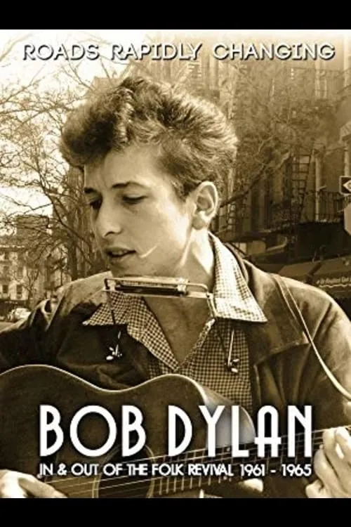 Bob Dylan: Roads Rapidly Changing - In & Out of the Folk Revival 1961 - 1965 (movie)