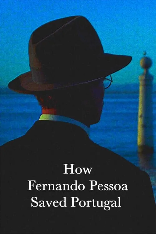 How Fernando Pessoa Saved Portugal (movie)