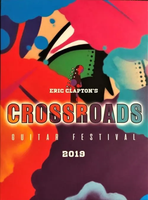 Eric Clapton's Crossroads Guitar Festival 2019 (movie)