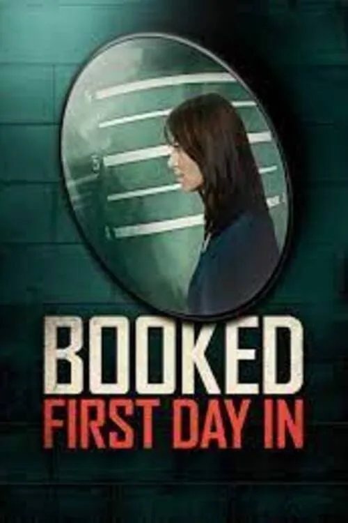 Booked: First Day In (сериал)