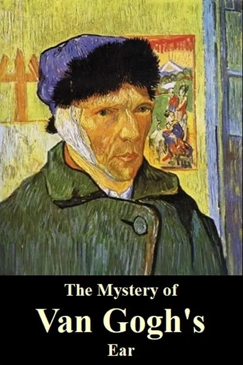 The Mystery of Van Gogh's Ear (фильм)