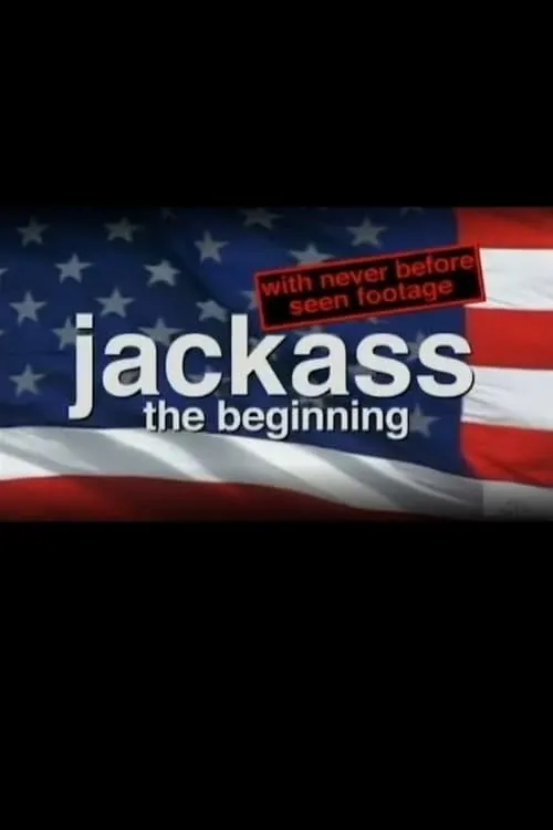 Jackass: The Beginning (фильм)