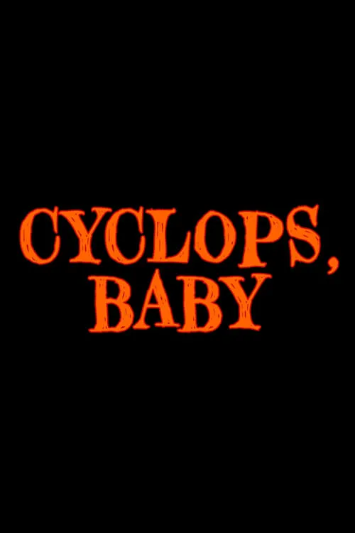 Cyclops, Baby (фильм)