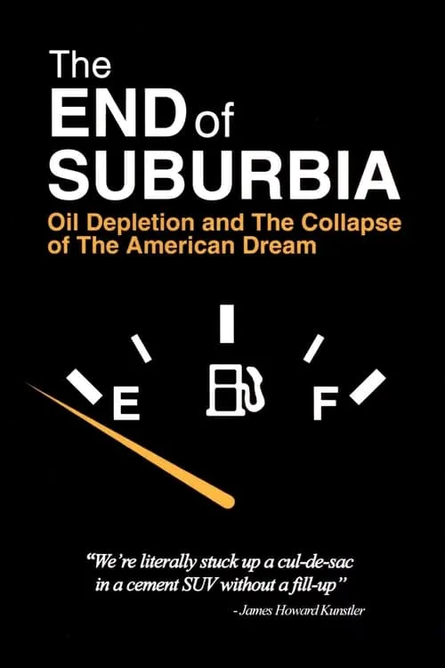 The End of Suburbia: Oil Depletion and the Collapse of the American Dream (фильм)