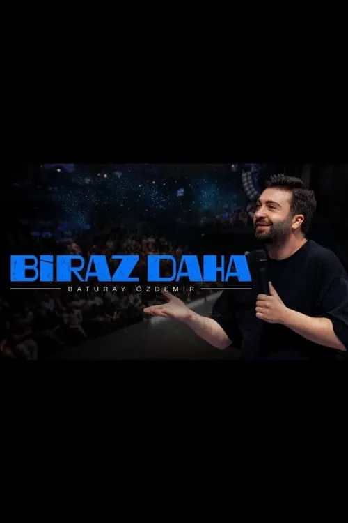 Baturay Özdemir: Biraz Daha (фильм)