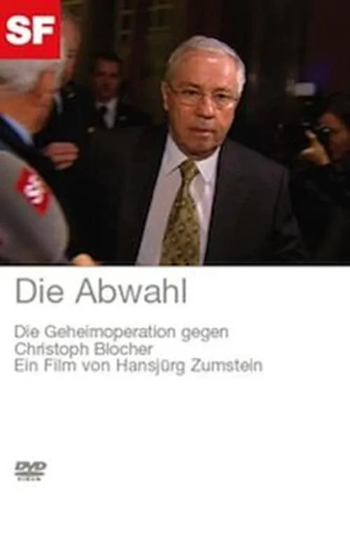 Die Abwahl - Die Geheimoperation gegen Christoph Blocher (movie)