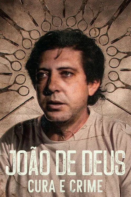 João de Deus: Cura e Crime