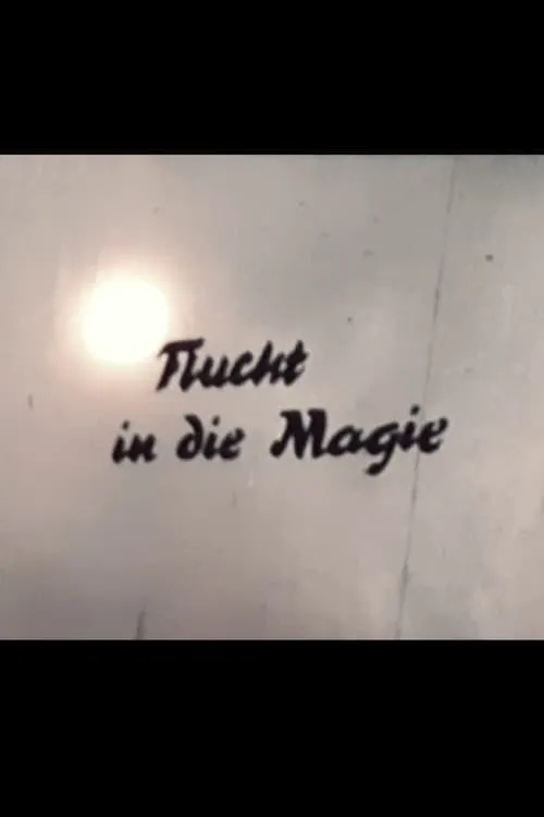 Flucht in die Magie (фильм)